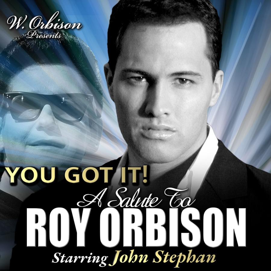 YOU GOT IT!<br>a salute to<br>ROY ORBISON
